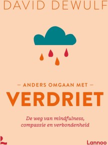 anders omgaan met verdriet